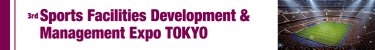 Sports Facilities Development & Management Expo Tokyo
